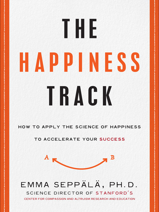 Title details for The Happiness Track by Emma Seppala - Wait list